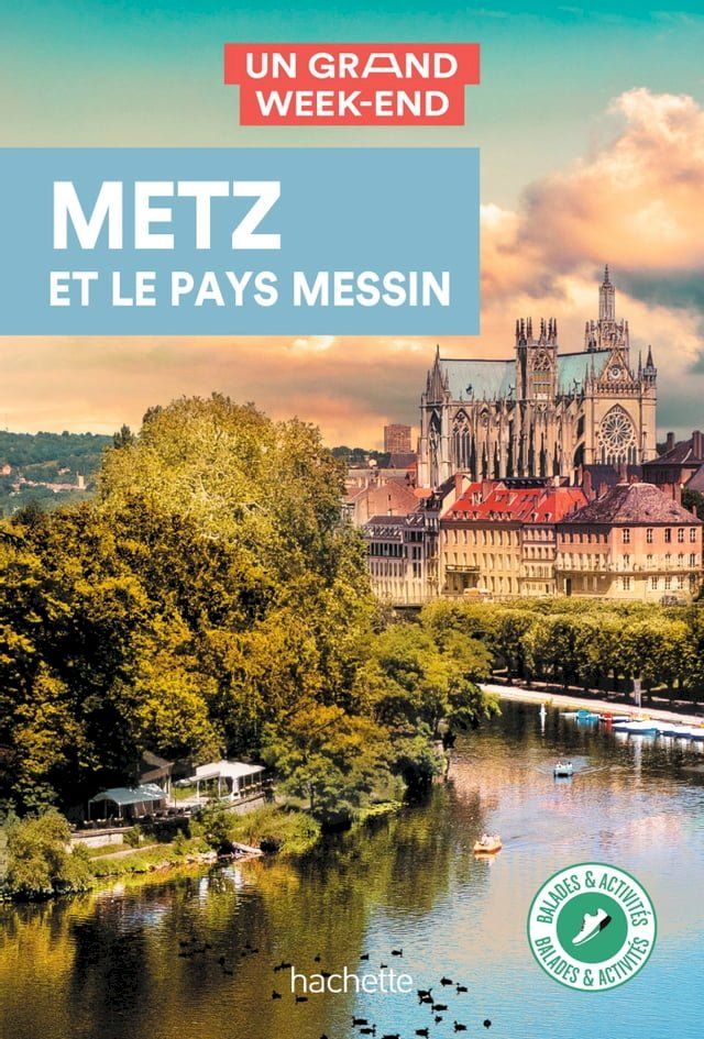  Metz et le pays Messin Guide Un Grand Week-End(Kobo/電子書)