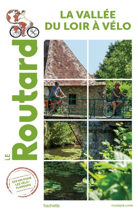 Guide du Routard Vall&eacute;e du Loir &agrave; V&eacute;lo(Kobo/電子書)