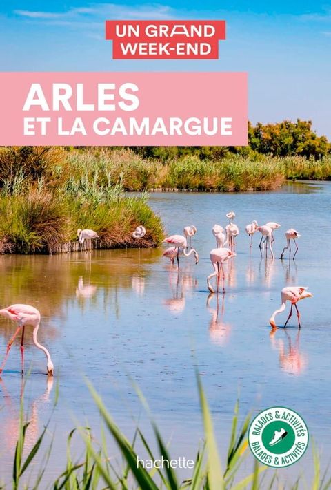 Arles et la Camargue Un Grand Week-end(Kobo/電子書)