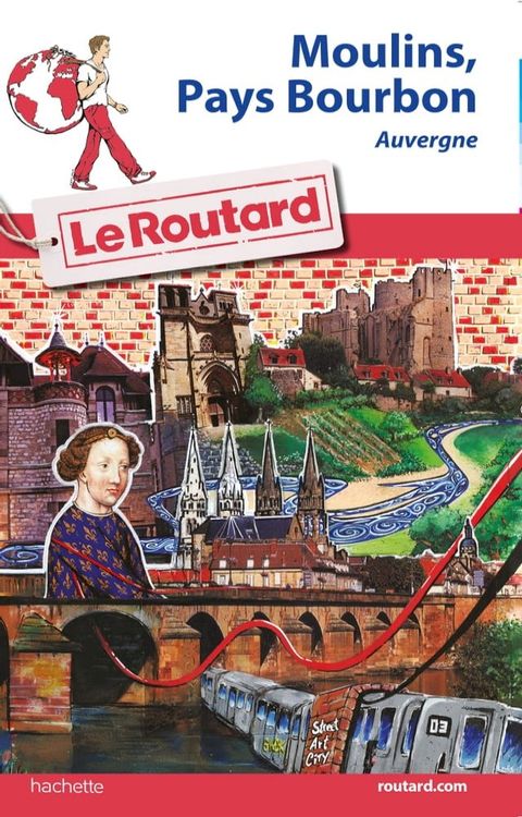 Guide du Routard Moulins, pays Bourbon(Kobo/電子書)