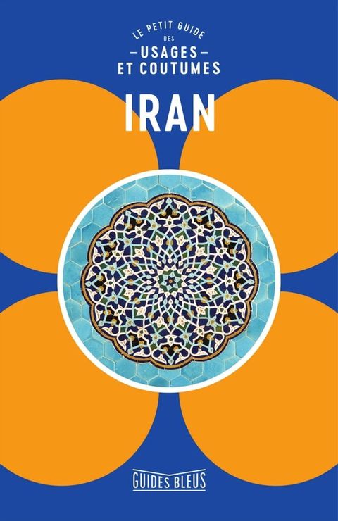 Iran : le petit guide des usages et coutumes(Kobo/電子書)