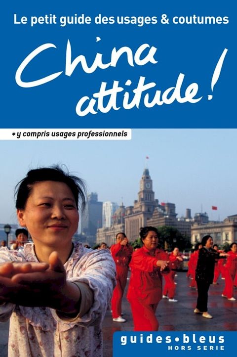 China Attitude ! Le petit guide des usages et coutumes(Kobo/電子書)