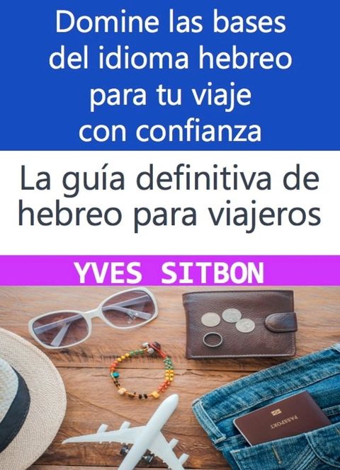 La gu&iacute;a definitiva de hebreo para viajeros(Kobo/電子書)