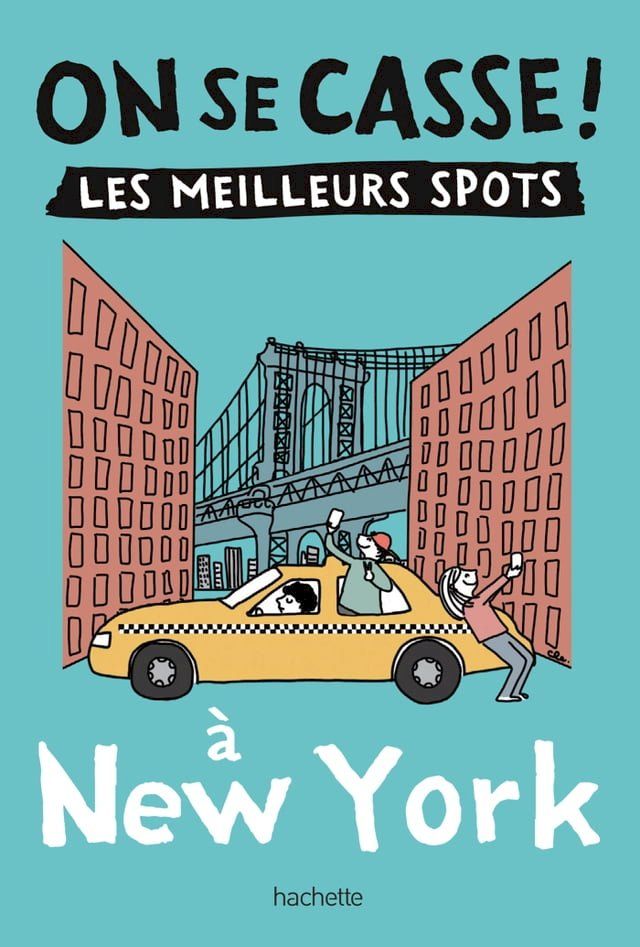  On se casse ! Les meilleurs spots &agrave; New York(Kobo/電子書)