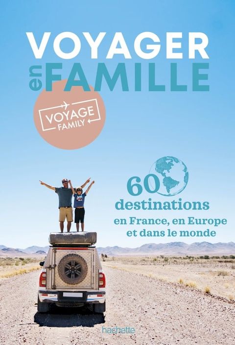 Voyage Family, 60 destinations à explorer en famille(Kobo/電子書)