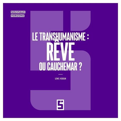 Le Transhumanisme : Rêve ou Cauchemar ?