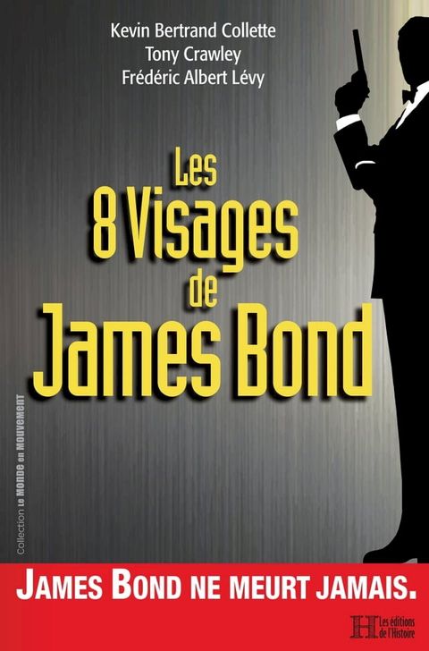 Les 8 visages de James Bond(Kobo/電子書)