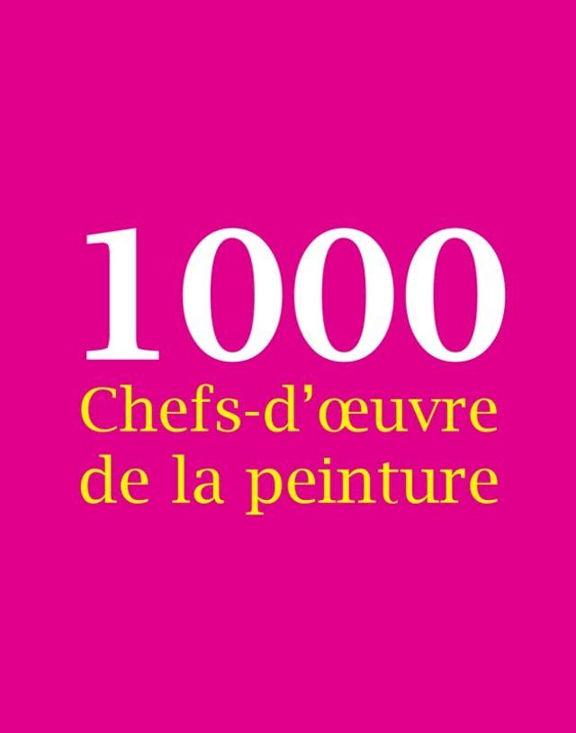  1000 Chefs-d'œuvre de la peinture(Kobo/電子書)