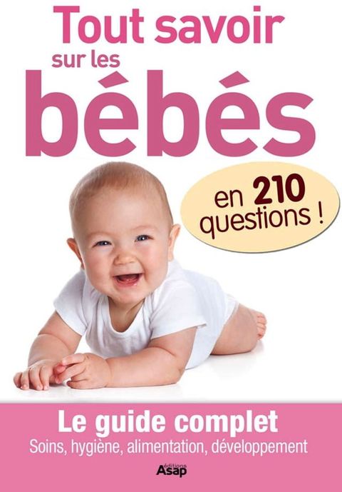 Tout savoir sur les b&eacute;b&eacute;s en 210 questions(Kobo/電子書)