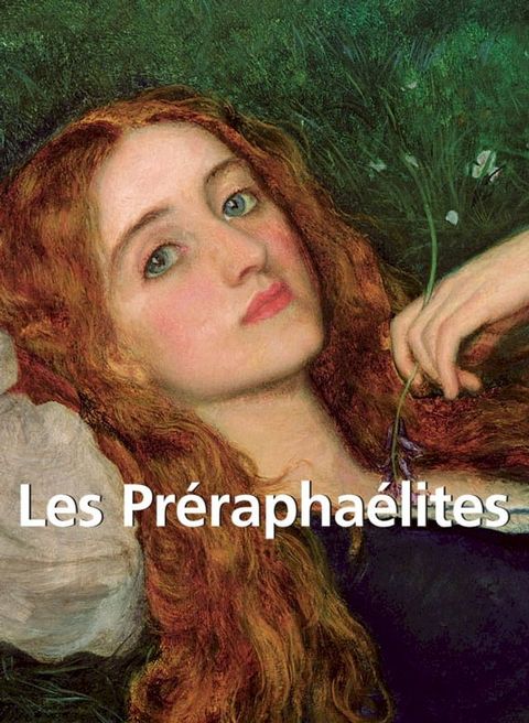 Les Pr&eacute;rapha&eacute;lites 120 illustrations(Kobo/電子書)