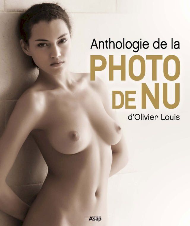  Anthologie de la photo de nu d'Olivier Louis(Kobo/電子書)