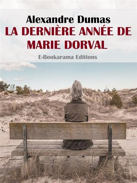 La Derni&egrave;re Ann&eacute;e de Marie Dorval(Kobo/電子書)