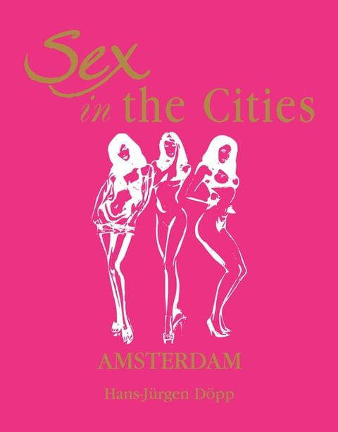 Sex in the Cities Vol 1 (Amsterdam)(Kobo/電子書)