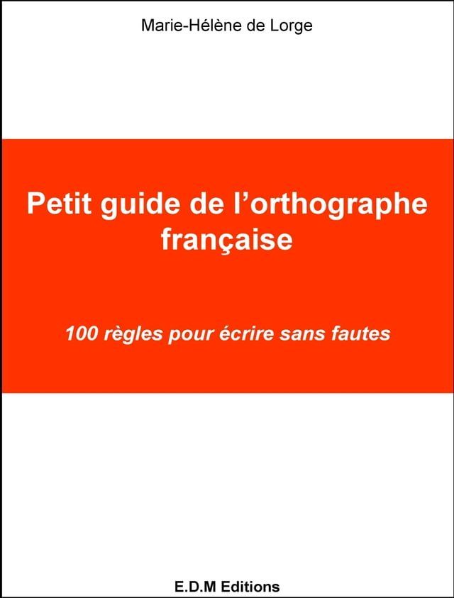  Petit guide de l'orthographe française(Kobo/電子書)