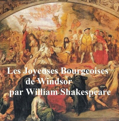 Les Joyeuses Bourgeoises de Windsor (The Merry Wives of Windsor in French)(Kobo/電子書)