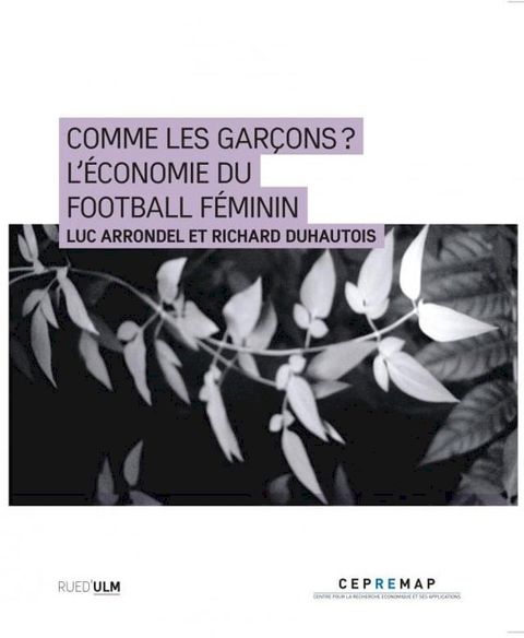 Comme les gar&ccedil;ons ? L'&eacute;conomie du football f&eacute;minin(Kobo/電子書)