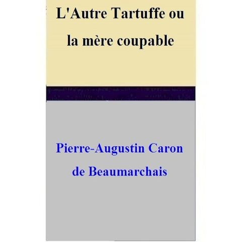 L'Autre Tartuffe ou la mère coupable(Kobo/電子書)