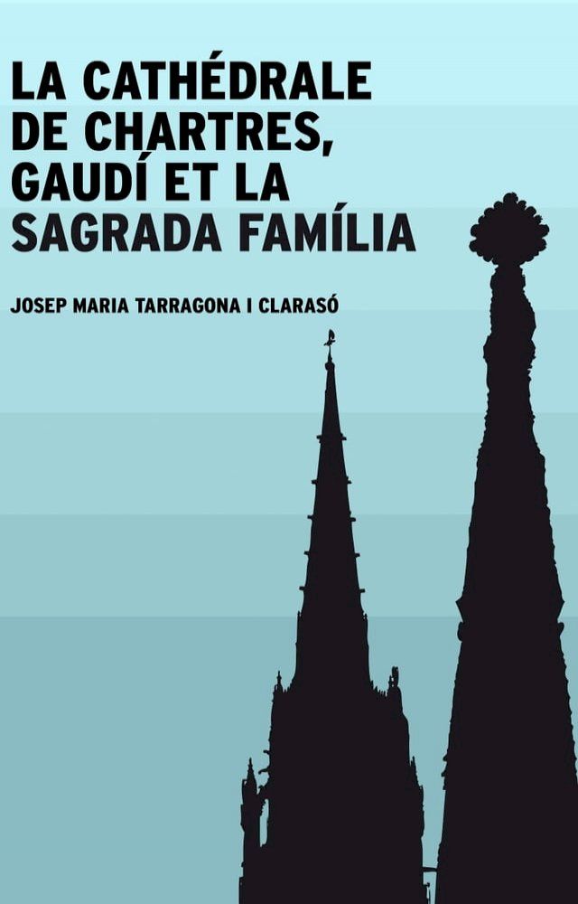  La cathédrale de Chartres, Gaudí et la Sagrada Família(Kobo/電子書)