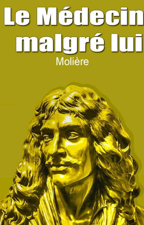 Le M&eacute;decin malgr&eacute; lui(Kobo/電子書)