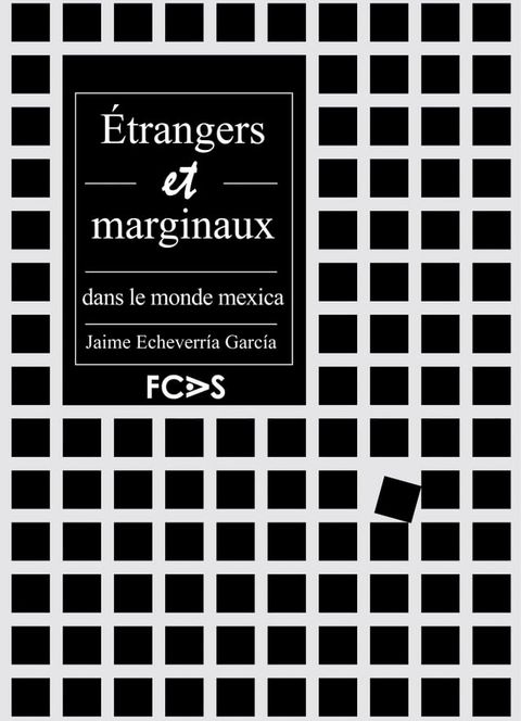 &Eacute;trangers et marginaux dans le monde mexica(Kobo/電子書)