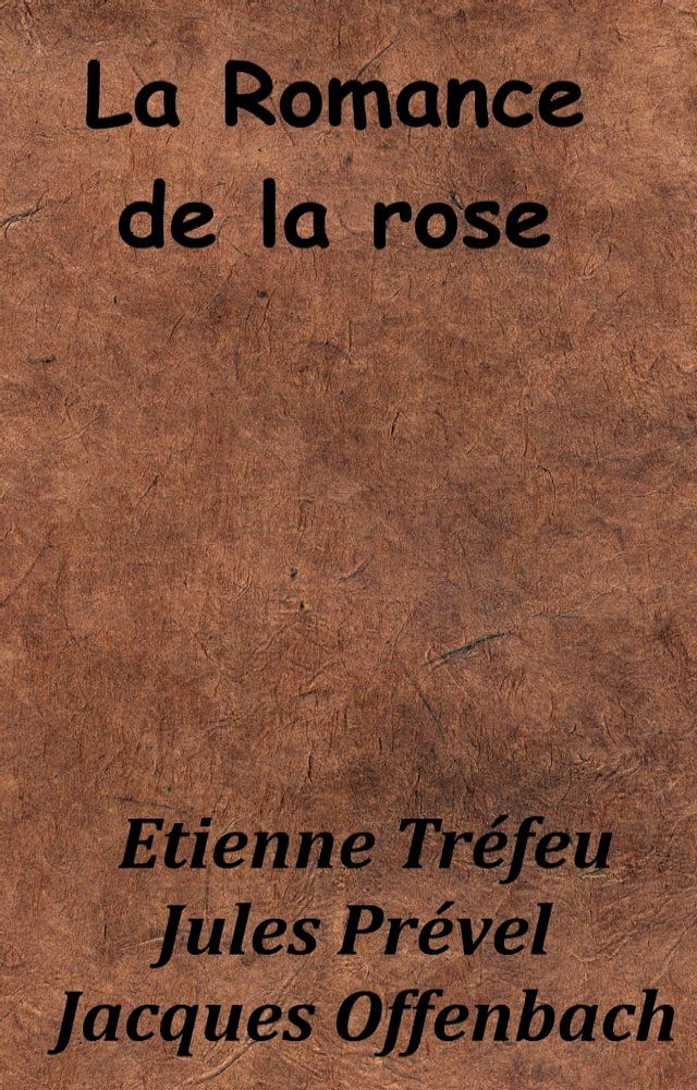  La Romance de la rose(Kobo/電子書)