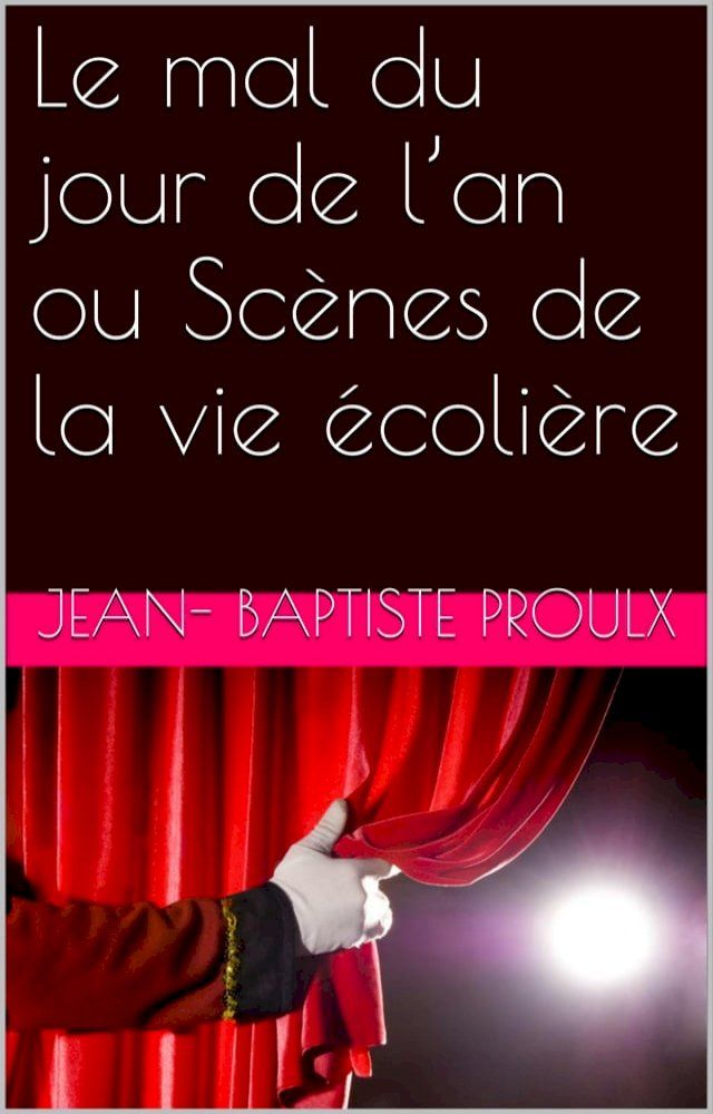  Le mal du jour de l’an ou Scènes de la vie écolière(Kobo/電子書)