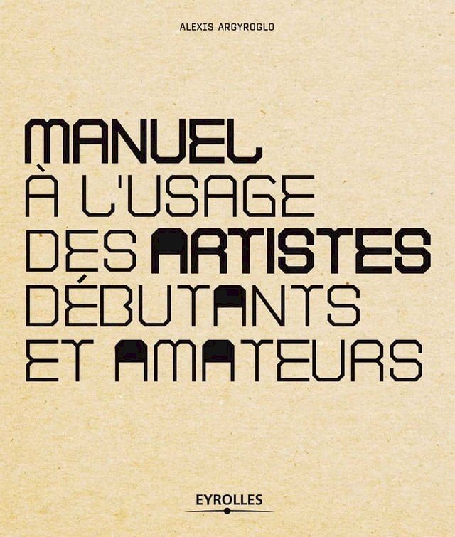  Manuel &agrave; l'usage des artistes d&eacute;butants et amateurs(Kobo/電子書)