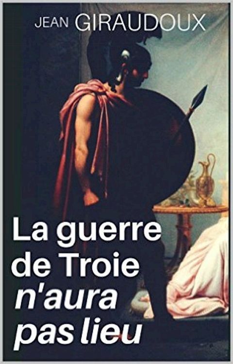 La guerre de Troie n'aura pas lieu(Kobo/電子書)