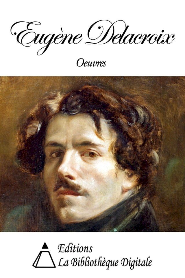  Oeuvres de Eug&egrave;ne Delacroix(Kobo/電子書)