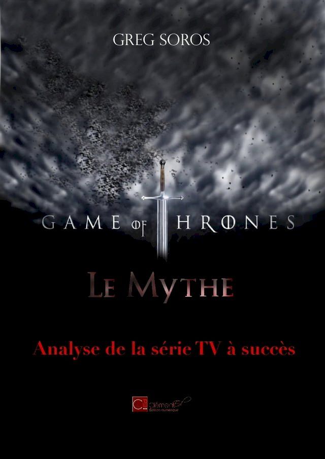  "Game of Thrones" : le mythe(Kobo/電子書)