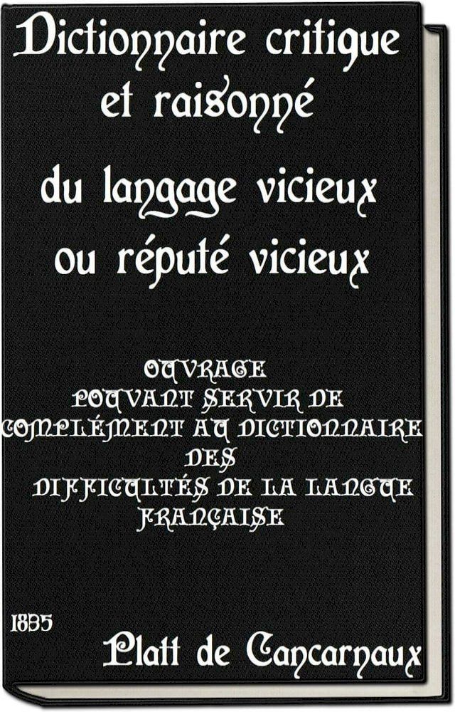  Dictionnaire critique et raisonn&eacute; du langage vicieux ou r&eacute;put&eacute; vicieux(Kobo/電子書)