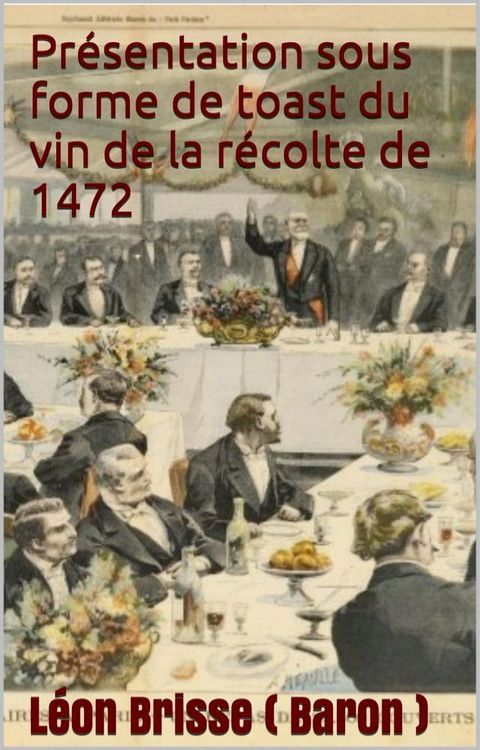 Présentation sous forme de toast du vin de la récolte de 1472(Kobo/電子書)