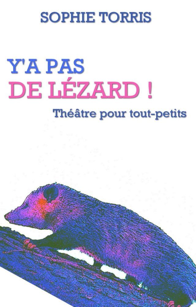  Y'a pas de l&eacute;zard (th&eacute;&acirc;tre pour tout-petits)(Kobo/電子書)