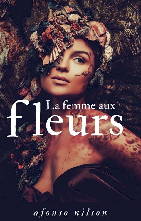 &thinsp;La femme aux fleurs&thinsp;(Kobo/電子書)