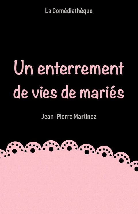 Un enterrement de vies de mari&eacute;s(Kobo/電子書)