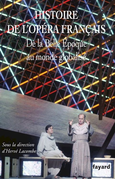 Histoire de l'Op&eacute;ra fran&ccedil;ais XX-XXIe si&egrave;cles(Kobo/電子書)