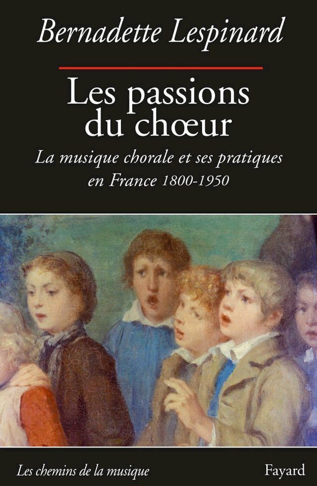  Les passions du choeur 1800-1950(Kobo/電子書)