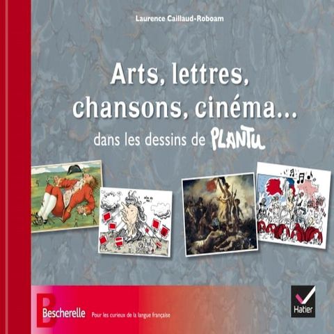 Arts, lettres, chansons, cin&eacute;ma... dans les dessins de Plantu(Kobo/電子書)