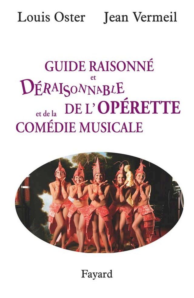  Guide raisonn&eacute; et d&eacute;raisonnable de l'op&eacute;rette et de la com&eacute;die musicale(Kobo/電子書)