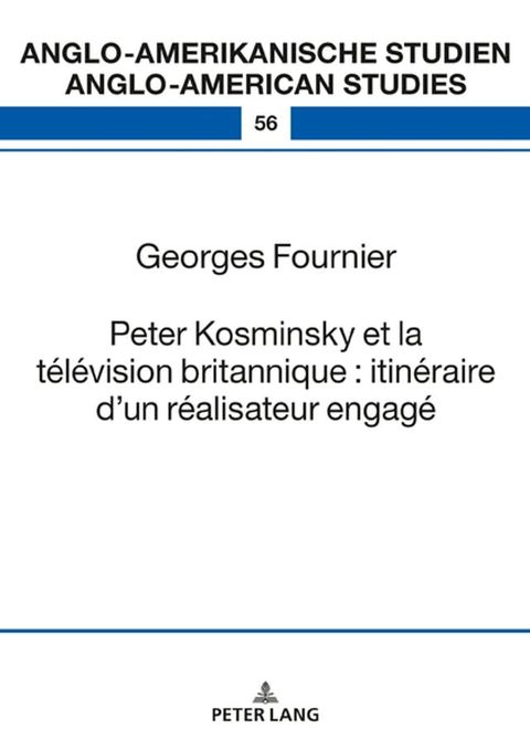 Peter Kosminsky et la t&eacute;l&eacute;vision britannique : itin&eacute;raire d’un r&eacute;alisateur engag&eacute;(Kobo/電子書)