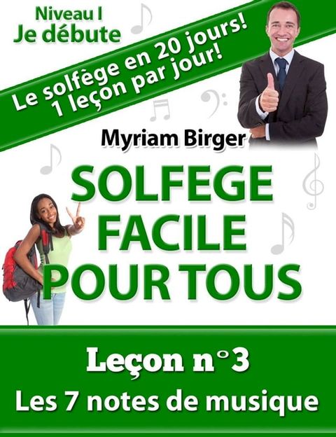 Solf&egrave;ge Facile Pour Tous ou Comment Apprendre Le Solf&egrave;ge en 20 Jours !: Le&ccedil;on N°3(Kobo/電子書)