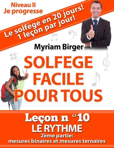 Solf&egrave;ge Facile Pour Tous ou Comment Apprendre Le Solf&egrave;ge en 20 Jours !: Le&ccedil;on N°10(Kobo/電子書)