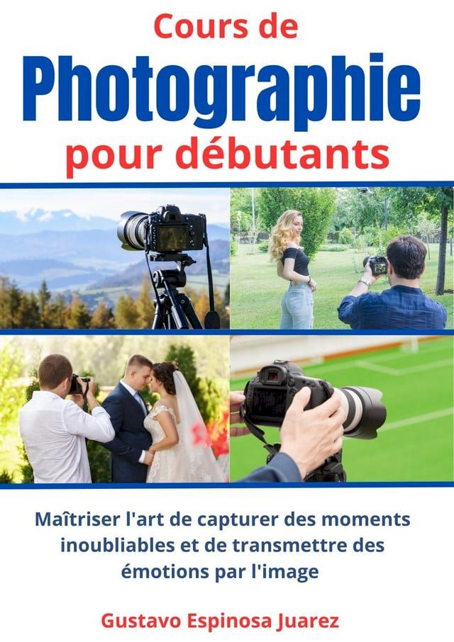  Cours de photographie pour d&eacute;butants(Kobo/電子書)