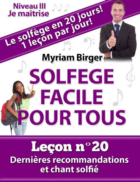 Solf&egrave;ge Facile Pour Tous ou Comment Apprendre Le Solf&egrave;ge en 20 Jours !: Le&ccedil;on N°20(Kobo/電子書)