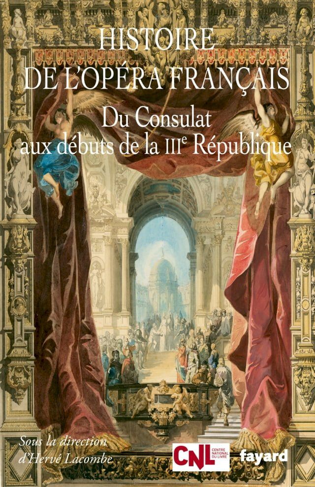  Histoire de l'opéra français. Du Consulat aux débuts de la IIIème République(Kobo/電子書)