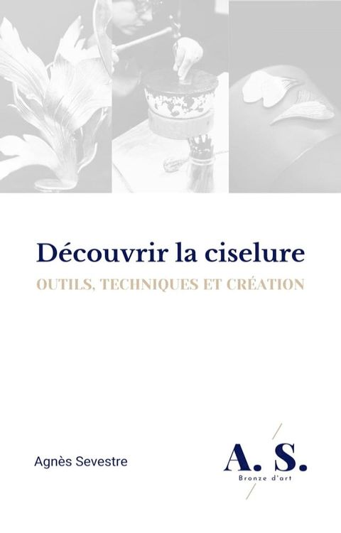 D&eacute;couvrir la ciselure(Kobo/電子書)