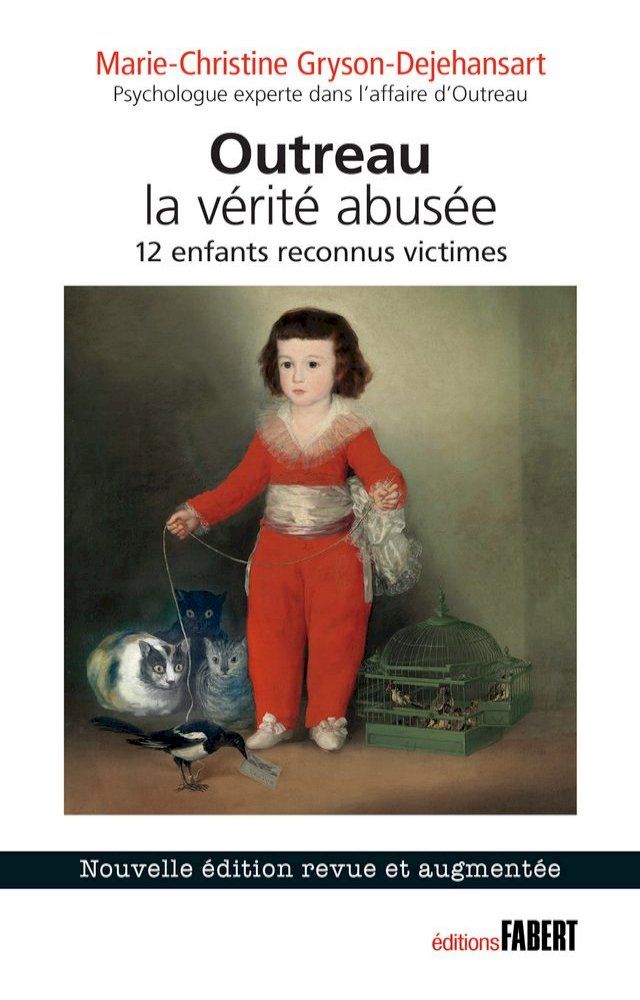  Outreau. La v&eacute;rit&eacute; abus&eacute;e : 12 enfants reconnus victimes(Kobo/電子書)