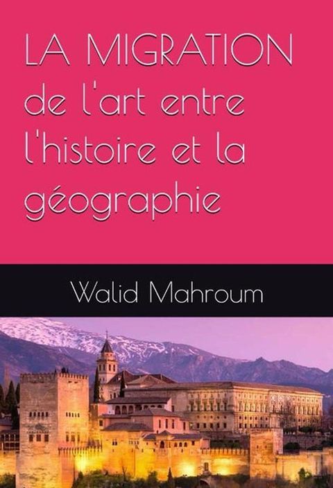 La Migration de l'art entre l'histoire et la g&eacute;ographie(Kobo/電子書)