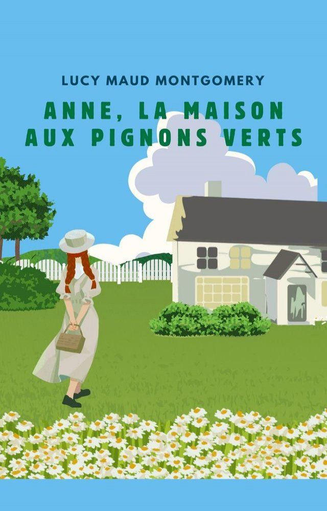  ANNE, LA MAISON AUX PIGNONS VERTS (version française contient la biographie de l auteur)(Kobo/電子書)