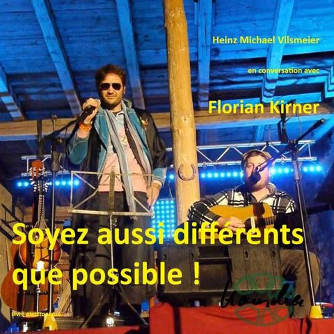 Florian Kirner, alias Prinz Chaos II - Soyez aussi diff&eacute;rents que possible !(Kobo/電子書)